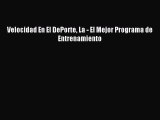 [PDF Download] Velocidad En El DePorte La - El Mejor Programa de Entrenamiento [PDF] Full Ebook