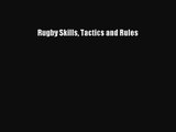 [PDF Download] Rugby Skills Tactics and Rules [PDF] Online