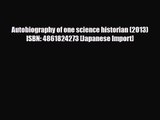 [PDF Download] Autobiography of one science historian (2013) ISBN: 4861824273 [Japanese Import]