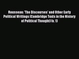 (PDF Download) Rousseau: 'The Discourses' and Other Early Political Writings (Cambridge Texts