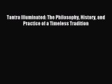 (PDF Download) Tantra Illuminated: The Philosophy History and Practice of a Timeless Tradition