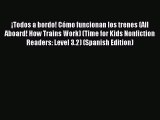 (PDF Download) ¡Todos a bordo! Cómo funcionan los trenes (All Aboard! How Trains Work) (Time