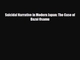 [PDF Download] Suicidal Narrative in Modern Japan: The Case of Dazai Osamu [Read] Full Ebook