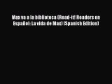 (PDF Download) Max va a la biblioteca (Read-it! Readers en Español: La vida de Max) (Spanish