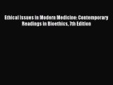 (PDF Download) Ethical Issues in Modern Medicine: Contemporary Readings in Bioethics 7th Edition
