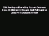 [PDF Download] CCNA Routing and Switching Portable Command Guide (3rd Edition) by Empson. Scott