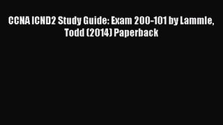 [PDF Download] CCNA ICND2 Study Guide: Exam 200-101 by Lammle Todd (2014) Paperback [PDF] Full
