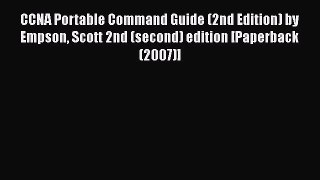 [PDF Download] CCNA Portable Command Guide (2nd Edition) by Empson Scott 2nd (second) edition