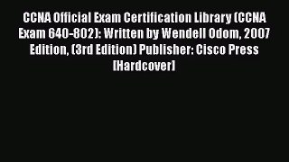 [PDF Download] CCNA Official Exam Certification Library (CCNA Exam 640-802): Written by Wendell
