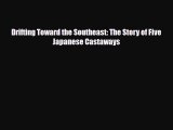 [PDF Download] Drifting Toward the Southeast: The Story of Five Japanese Castaways [Read] Online