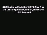[PDF Download] CCNA Routing and Switching 200-120 Exam Cram (4th Edition) by Valentine Michael