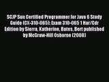 [PDF Download] SCJP Sun Certified Programmer for Java 6 Study Guide (CX-310-065): Exam 310-065