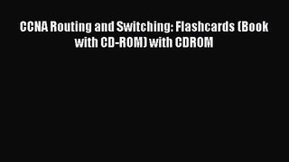 [PDF Download] CCNA Routing and Switching: Flashcards (Book with CD-ROM) with CDROM [PDF] Online