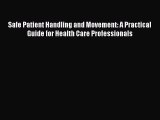 PDF Download Safe Patient Handling and Movement: A Practical Guide for Health Care Professionals
