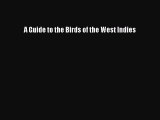 [PDF Download] A Guide to the Birds of the West Indies [Download] Online