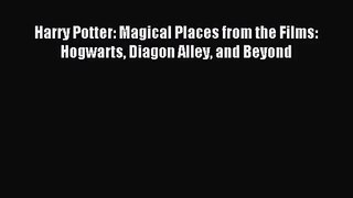 (PDF Download) Harry Potter: Magical Places from the Films: Hogwarts Diagon Alley and Beyond