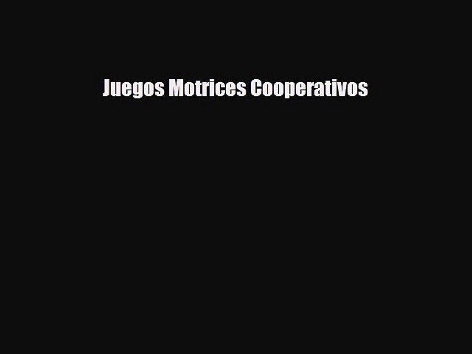 [PDF Download] Juegos Motrices Cooperativos [Download] Full Ebook
