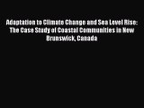 [PDF Download] Adaptation to Climate Change and Sea Level Rise: The Case Study of Coastal Communities