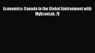 [PDF Download] Economics: Canada in the Global Environment with MyEconLab 7E [PDF] Online