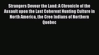 [PDF Download] Strangers Devour the Land: A Chronicle of the Assault upon the Last Coherent