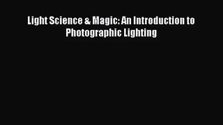 (PDF Download) Light Science & Magic: An Introduction to Photographic Lighting Read Online