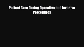 PDF Download Patient Care During Operative and Invasive Procedures Download Full Ebook