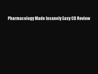 PDF Download Pharmacology Made Insanely Easy CD Review PDF Full Ebook