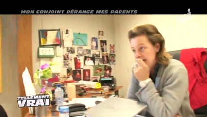 TELLEMENT VRAI - Mon conjoint derange mes parents...