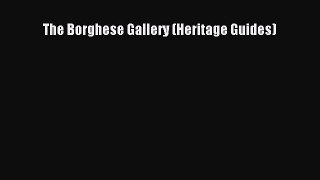 [PDF Download] The Borghese Gallery (Heritage Guides) [Read] Online