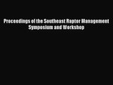 [PDF Download] Proceedings of the Southeast Raptor Management Symposium and Workshop [Read]
