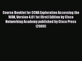 [PDF Download] Course Booklet for CCNA Exploration Accessing the WAN Version 4.01 1st (first)