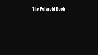 (PDF Download) The Polaroid Book Download