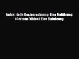 [PDF Download] Industrielle Kostenrechnung: Eine Einführung (German Edition): Eine Einfuhrung