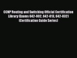 [PDF Download] CCNP Routing and Switching Official Certification Library (Exams 642-902 642-813