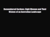 [PDF Download] Remembered Gardens: Eight Women and Their Visions of an Australian Landscape