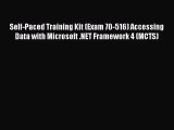 [PDF Download] Self-Paced Training Kit (Exam 70-516) Accessing Data with Microsoft .NET Framework