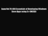 [PDF Download] Exam Ref 70-484 Essentials of Developing Windows Store Apps using C# (MCSD)