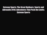 [PDF Download] Extreme Sports: The Great Outdoors Sports and Adrenalin 2016: Adventures That
