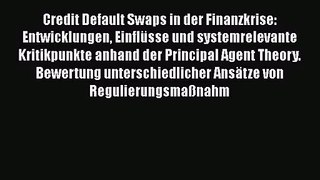[PDF Download] Credit Default Swaps in der Finanzkrise: Entwicklungen Einflüsse und systemrelevante