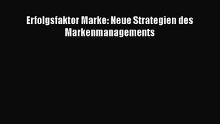 [PDF Download] Erfolgsfaktor Marke: Neue Strategien des Markenmanagements [PDF] Online
