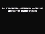 [PDF Download] Das ULTIMATIVE CROSSFIT TRAINING: 100 CROSSFIT UBUNGEN   100 CROSSFIT Workouts