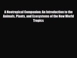 [PDF Download] A Neotropical Companion: An Introduction to the Animals Plants and Ecosystems