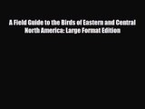 [PDF Download] A Field Guide to the Birds of Eastern and Central North America: Large Format