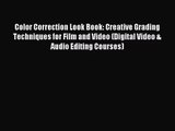 (PDF Download) Color Correction Look Book: Creative Grading Techniques for Film and Video (Digital