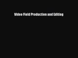 (PDF Download) Video Field Production and Editing PDF