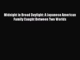 (PDF Download) Midnight in Broad Daylight: A Japanese American Family Caught Between Two Worlds