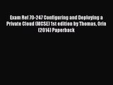 [PDF Download] Exam Ref 70-247 Configuring and Deploying a Private Cloud (MCSE) 1st edition