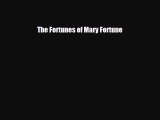 [PDF Download] The Fortunes of Mary Fortune [Download] Online