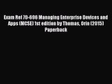 [PDF Download] Exam Ref 70-696 Managing Enterprise Devices and Apps (MCSE) 1st edition by Thomas