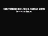 (PDF Download) The Soviet Experiment: Russia the USSR and the Successor States Download